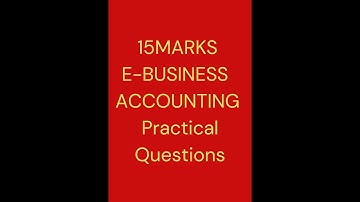 15MARKS E-BUSINESS ACCOUNTING PRACTICAL PROBLEMS/fourth semester bangalore city university/BCU