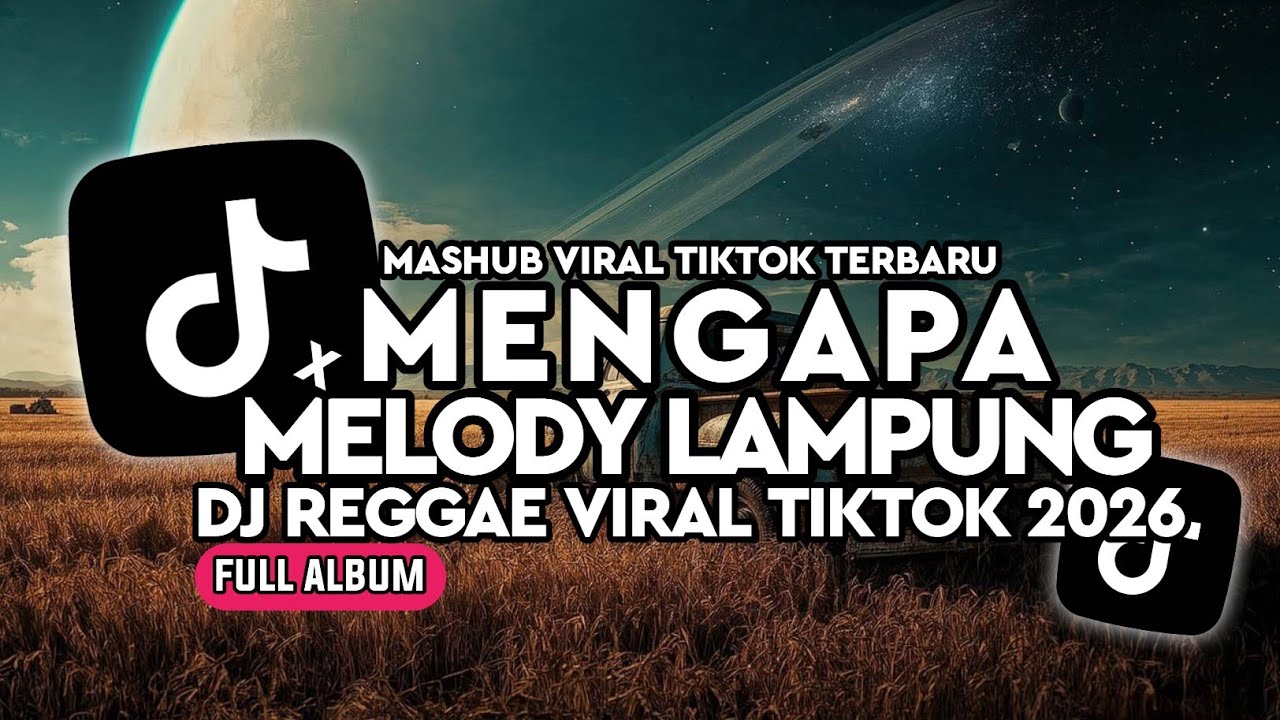 DJ MENGAPA X MELODY LAMPUNG KUMPULAN DJ REGGAE SLOW TERBARU || DJ CAMPURAN VIRAL TIKTOK 2026🎵 