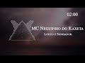 MC Neguinho do Kaxeta - Louco e Sonhador