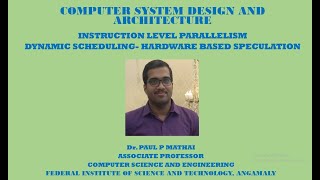 COMPUTER SYSTEM DESIGN & ARCHITECTURE (ILP-Dynamic Scheduling- Hardware Based Speculation)