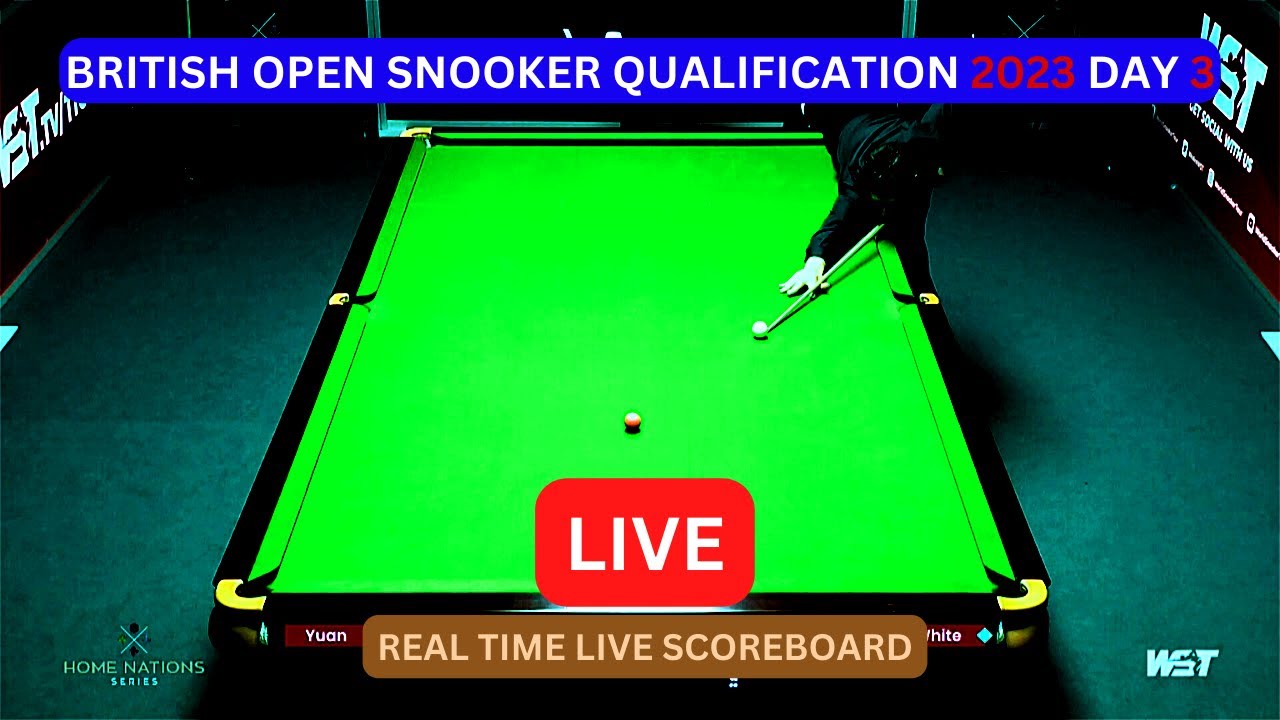 2023 British Open Snooker Qualification LIVE Score UPDATE Today Snooker Day 3 British Open LIVE