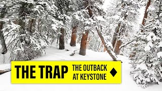 The Trap | Keystone Resort's Outback | Black Diamond Tree Run