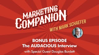 We Must Disrupt Marketing Now with Douglas Burdett