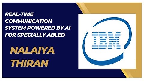 Real-Time Communication System Powered by AI for Specially Abled | NALAIYA THIRAN