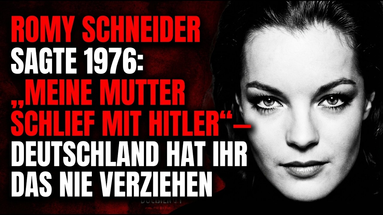 ROMY SCHNEIDER SAGTE 1976: „MEINE MUTTER SCHLIEF MIT HITLER" — DEUTSCHLAND HAT IHR DAS NIE VERZIEHEN