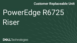 How to replace riser 4 on a PowerEdge R6725