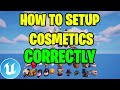 How to setup COSMETICS CORRECTLY in UEFN!