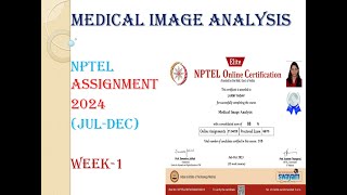 Medical Image Analysis Assignment Week-1
