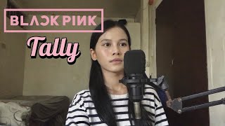 BLACKPINK - Tally song cover