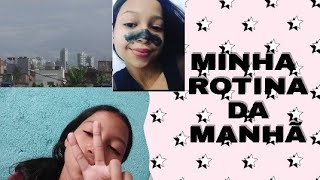 Minha mini rotina da manhã