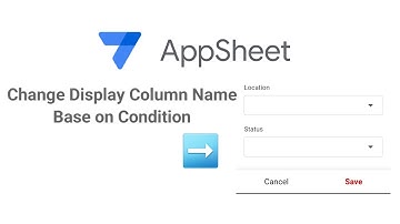 AppSheet Change Column Display Name Base on Condition