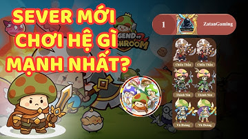 Nấm Lùn Tiến Lên | Hệ Phái Mạnh Nhất Cho Sever Mới | Zatan Gaming