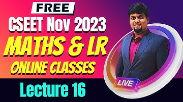 FREE CSEET Maths & LR New Syllabus LIVE Batch for November 2023 | Quantitative Aptitude | Lecture 16