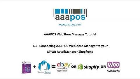 1.3-AAAPOS WebStore Manager- Connecting AAAPOS WebStore Manager to your MYOB RetailManager Shopfront