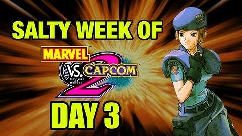 The Salty Week 2 Of! Marvel vs Capcom 2 Part 3