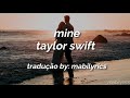 taylor swift - mine (tradução/legendado)