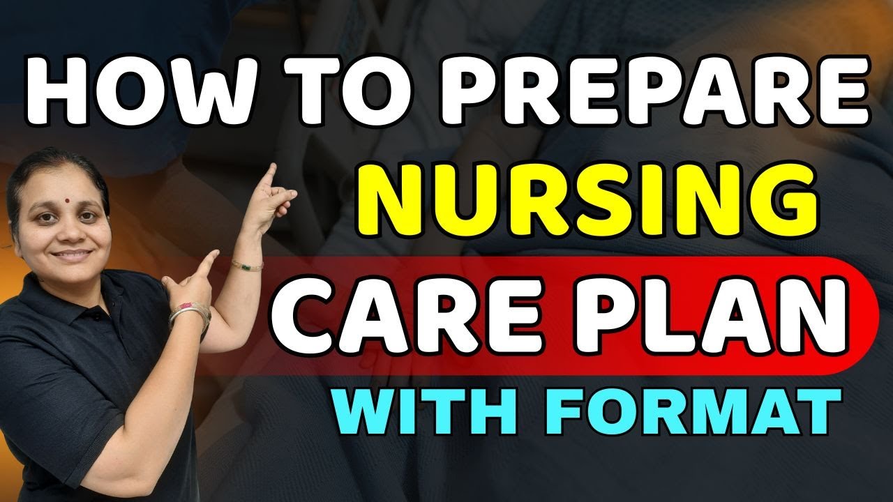 how to prepare nursing care plan | nursing care plan bsc nursing | nursing care plan format