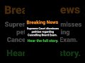 Breaking News: Supreme Court dismisses petition regarding cancelling board exams | Samriddh Saxena