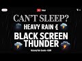 Black Screen Rainstorm for Sleep ⛈😴 | 1 Hour Heavy Rain + Thunder Sounds