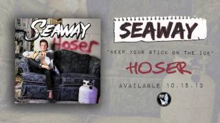 Video thumbnail of "Seaway - Keep Your Stick On The Ice"