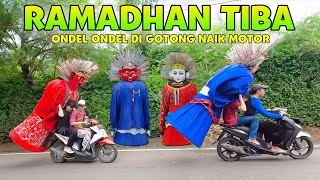 ONDEL ONDEL DI GOTONG NAIK MOTOR - RAMADHAN TIBA - MARHABAN YA RAMADHAN - ONDEL ONDEL BETAWI