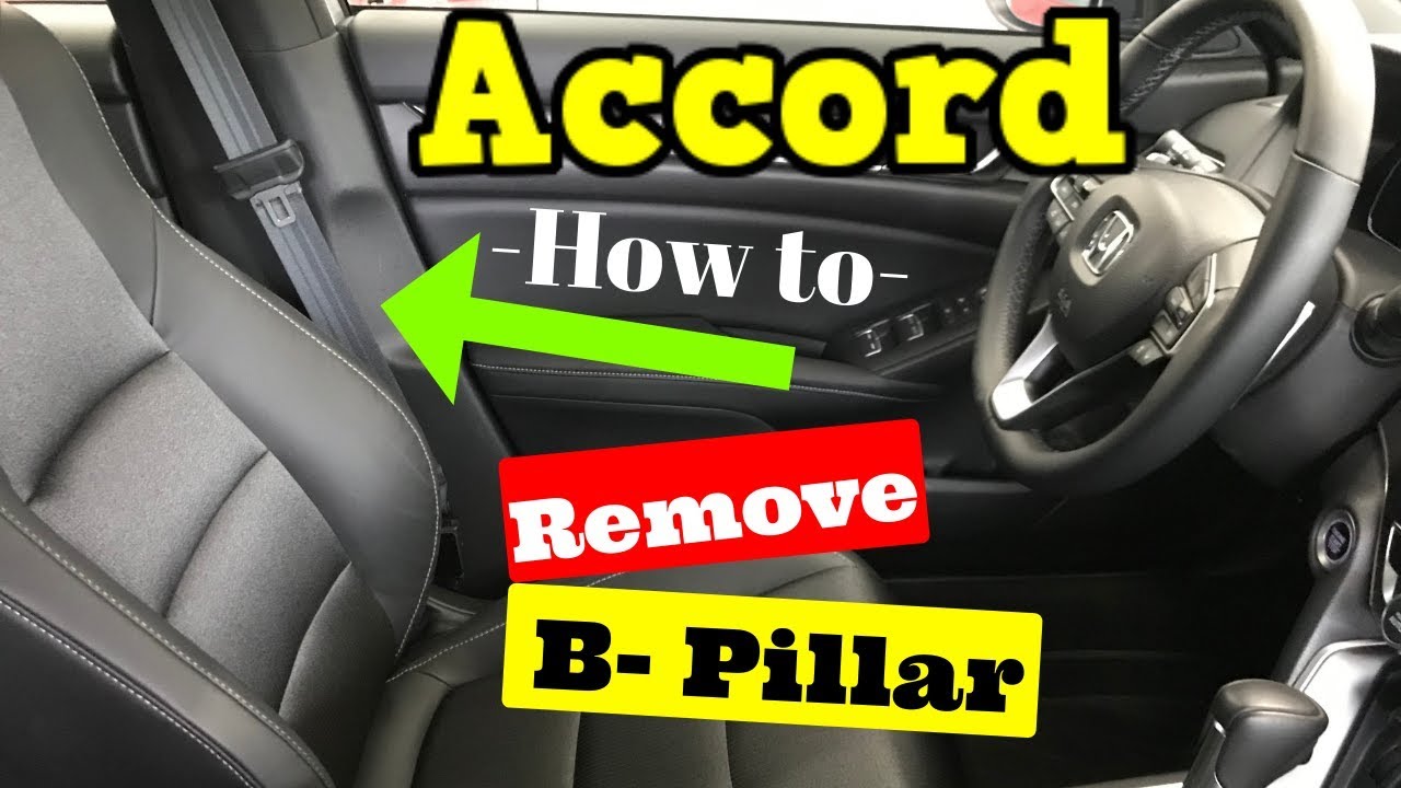 2018 2019 Honda Accord B Pillar Removal How to Remove YouTube