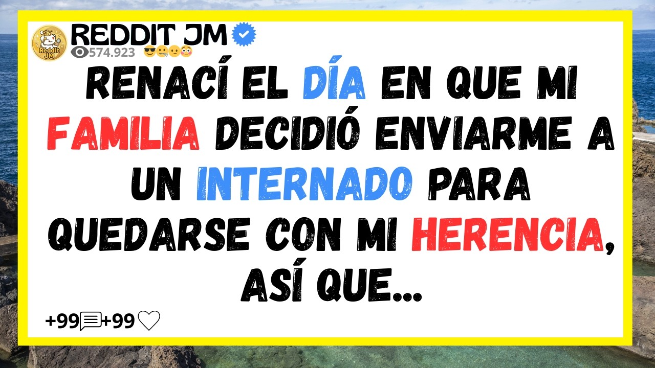 Renací el día en que mi familia decidió enviarme a un internado para quedarse con mi herencia...