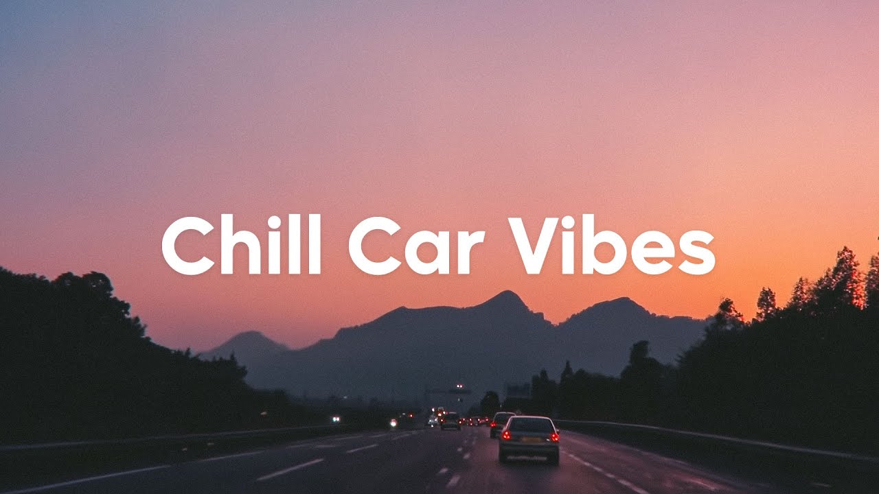 Cover Chill Car Vibes 🚗 Summer Road Trip Playlist 2025 🌴Good Chill Mix