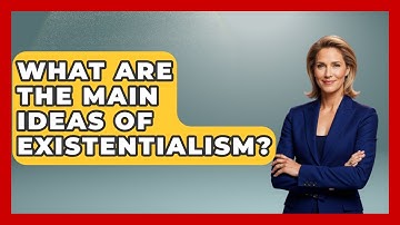 What Are The Main Ideas Of Existentialism? - Europe Through the Ages