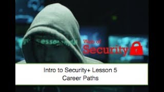 Free Security+ Training Series: Lesson 5 - Career Paths and Options for Security+  Professionals