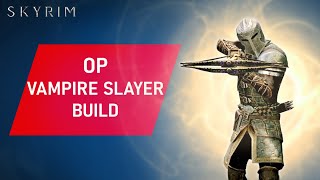 Skyrim: How to Make an OVERPOWERED DAWNGUARD VAMPIRE SLAYER Build On Legendary Difficulty