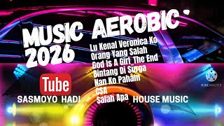 HOUSE MUSIC AEROBIC V2 @SasmoyoHadi 