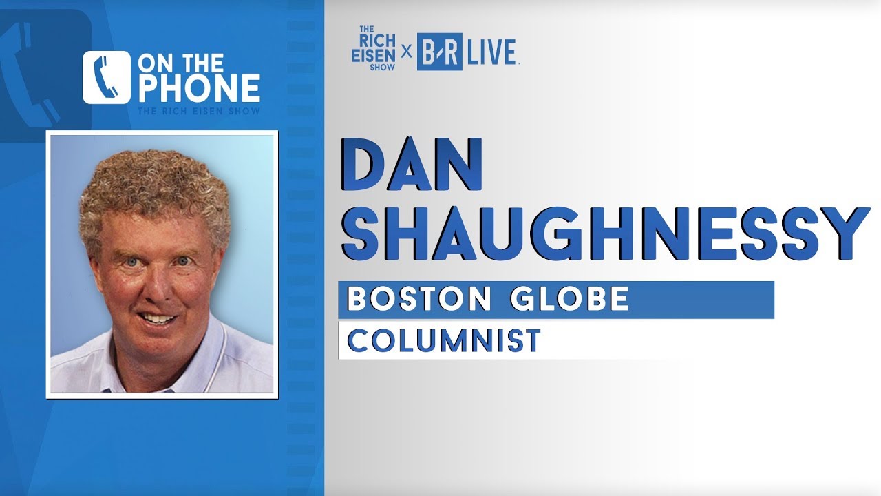 Boston Globe’s Dan Shaughnessy Talks Alex Cora, Brady & More w Rich Eisen Full Interview 1