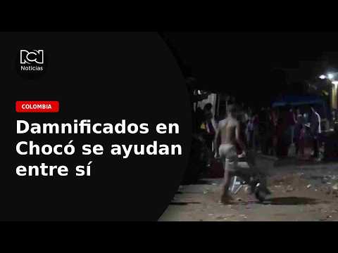 In Chocó, earthquake victims help each other: this is solidarity