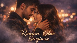 Roman Olar Sevgimiz Cover Musiqi