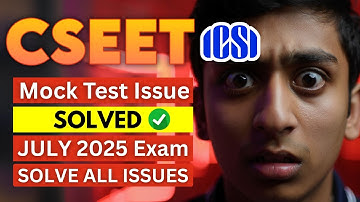 Solve All Your CSEET Mock Test & Exam Issues | Step-by-Step Guide for CSEET July 2025 | CS EXAMSQUAD