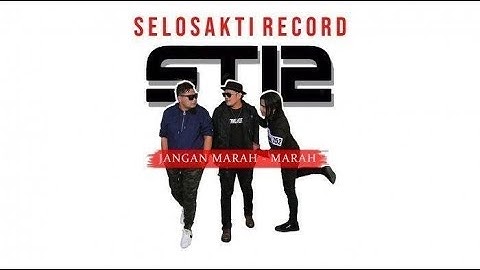 ST12 | jangan marah-marah ( official video lirik )