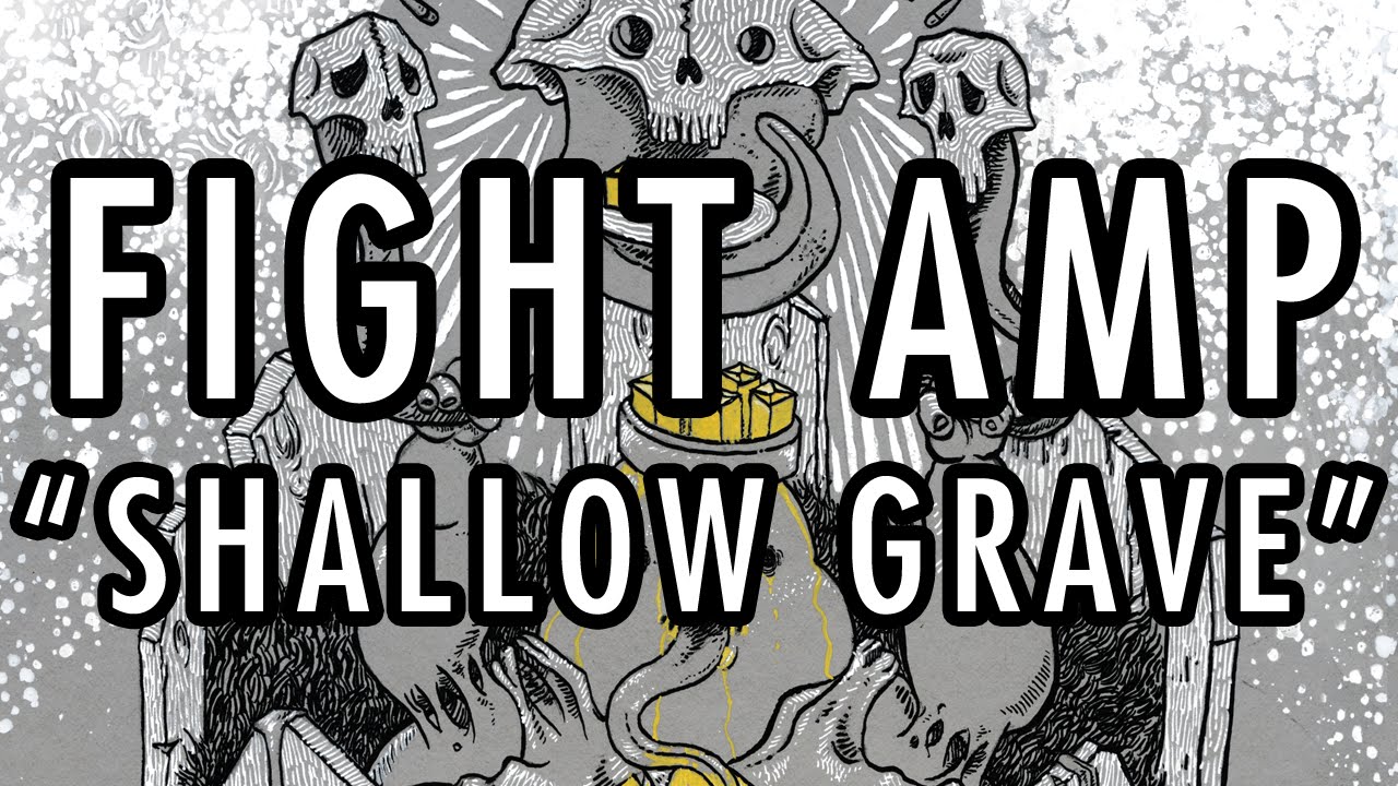 FIGHT AMP - 'Shallow Grave' (Official Track)