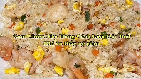 Món cơm chiên ăn giòn ngon - cách  độc đáo của nhà hàng đặc biệt @ VH22 Bếp Việt 