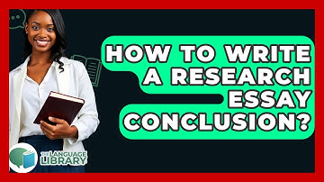 How To Write A Research Essay Conclusion? - The Language Library
