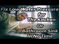 how to fix Low or No water pressure for the kitchen or bathroom faucet in no time