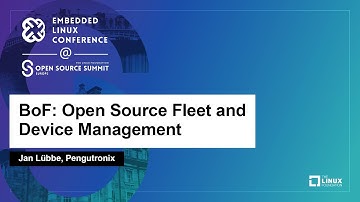 BoF: Open Source Fleet and Device Management - Jan Lübbe, Pengutronix