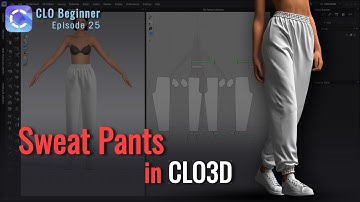 How to Model Sweat Pants in Clo3D - CLO Beginner Episode 25