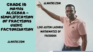 GRADE 10 MATHS ALGEBRA - SIMPLIFICATION OF FRACTIONS USING FACTORISATION