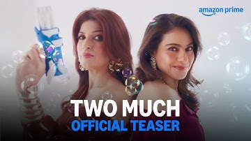 Two Much With Kajol And Twinkle - Official Teaser | Prime Video India