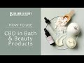 How to Use CBD in DIY Bath and Beauty Products + Tips for Selling | Bramble Berry