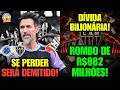 🗞️ EDUARDO DOMÍNGUEZ DEMITIDO APÓS CLÁSSICO!? 📉 PREJUÍZO DE R$ 882 MILHÕES! 🔴​ DÍVIDA BILIONÁRIA!