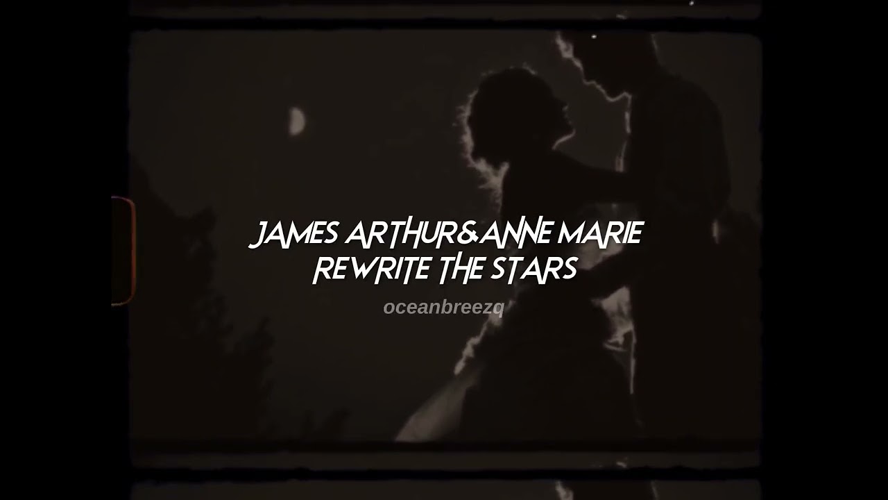 james arthur,anne marie-rewrite the stars (sped up+reverb)