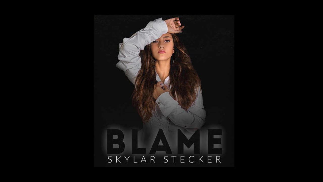 Skylar Stecker Blame Lyrics YouTube