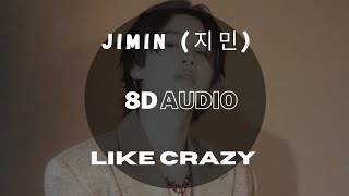 (8D Audio + Lyrics) Jimin (지민) - Like Crazy [USE HEADPHONES🎧]